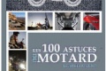 Guide pratique 100 astuces motard