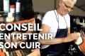 Découvrez comment entretenir cuir