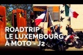 Roadtrip Luxembourg à moto J2