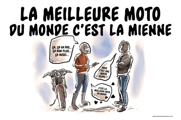 La meilleure moto du monde, c'est la mienne