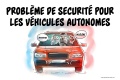 Problème sécurité véhicules autonomes