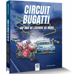 Livre : Circuit Bugatti - 60 ans de légende au Mans