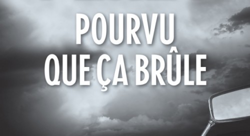  Pourvu que �a br�le