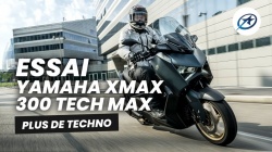 Essai scooter Yamaha XMAX 300 Tech Max